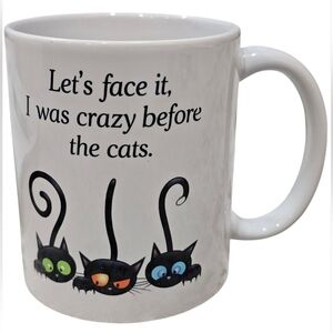 Cat Mug 11oz ' Let's Face It, I Was Crazy Before The Cats. ' New